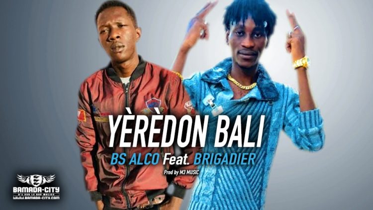 BS ALCO Feat. BRIGADIER - YÈRÈDON BALI Prod by M3 MUSIC