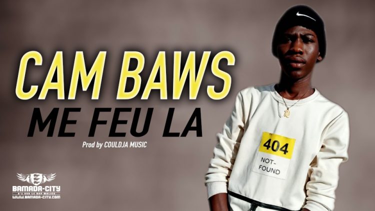 CAM BAWS - ME FEU LA - Prod by COULDJA MUSIC