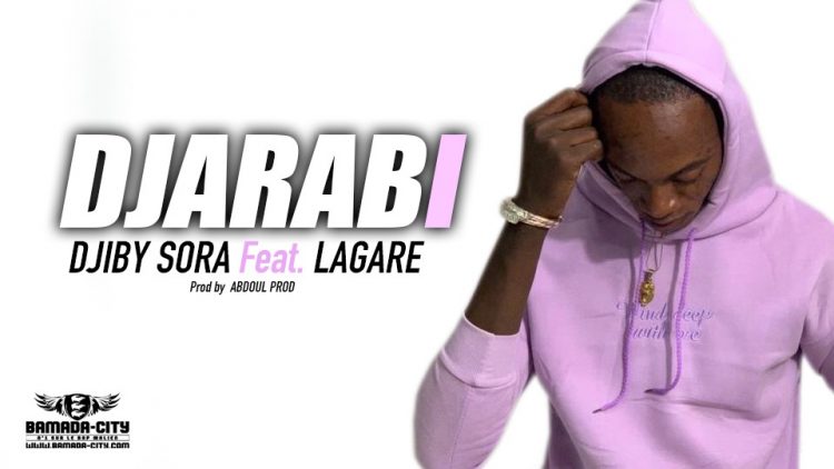 DJIBY SORA Feat. LAGARE - DJARABI - Prod by ABDOUL PROD