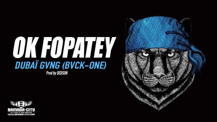 DUBAÏ GVNG (BVCK-ONE) - OK FOPATEY - Prod by DEDSON