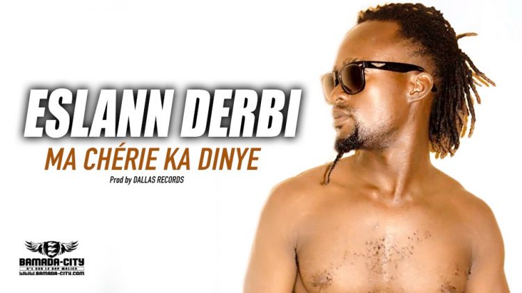 ESLANN DERBI - MA CHÉRIE KA DINYE - Prod by DALLAS RECORDS