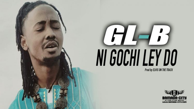 GL-B - NI GOCHI LEY DO - Prod by ELVIS ON THE TRACK