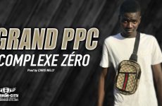 GRAND PPC - COMPLEXE ZÉRO - Prod by CHRIS NELLY