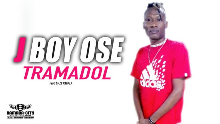 J BOY OSE - TRAMADOL - Prod by ZY PAGALA