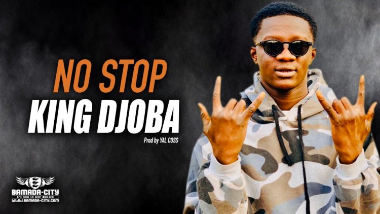 KING DJOBA - NO STOP - Prod by YAL COSS