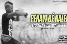 LIL ANA Feat. WALIDIOU - PERAW BÉ NALEN extrait de l'album KÔ DÔ BE SENNA - Prod by KOBECK MUSIQUE