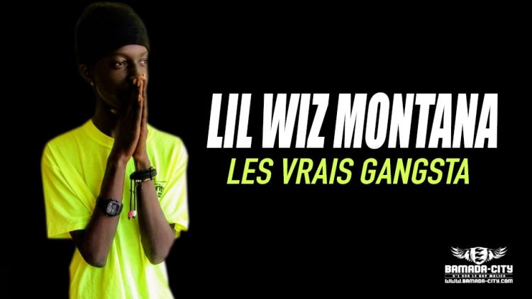 LIL WIZ MONTANA - LES VRAIS GANGSTA