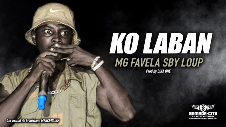 MG FAVELA SBY LOUP - KO LABAN 1er extrait de la mixtape MERCENAIRE - Prod by DINA ONE