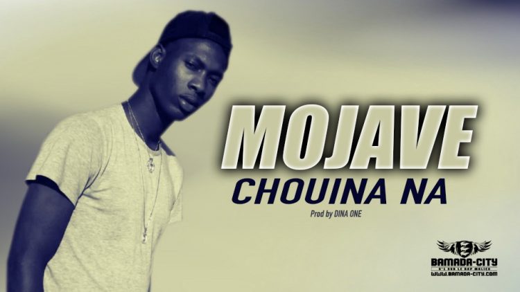 MOJAVE - CHOUINA NA - Prod by DINA ONE
