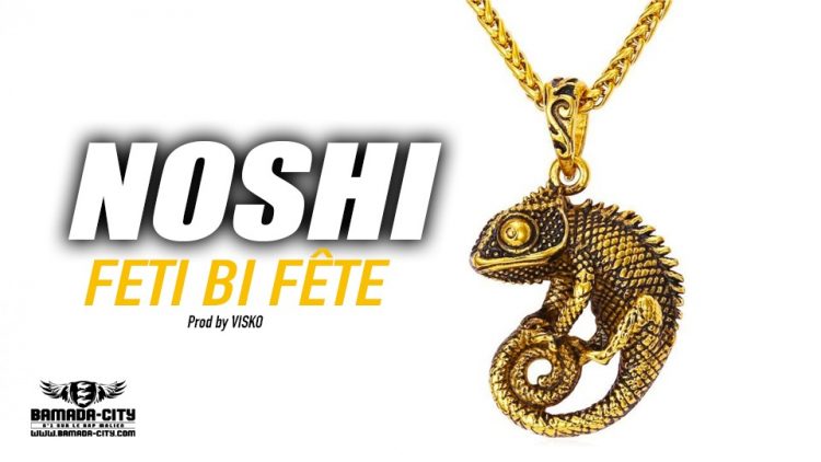 NOSHI - FETI BI FÊTE - Prod by VISKO