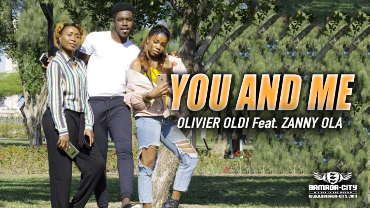 OLIVIER OLDI Feat. ZANNY OLA - YOU AND ME