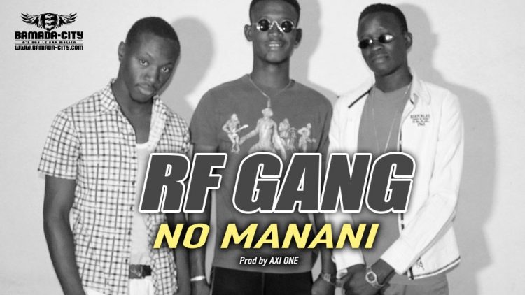 RF GANG - NO MANANI - Prod by AXI ONE