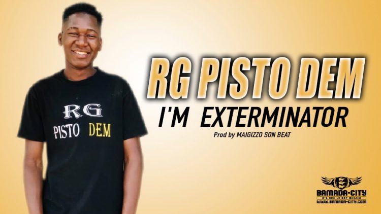 RG PISTO DEM - I'M EXTERMINATOR - Prod by MAIGIZZO SON BEAT