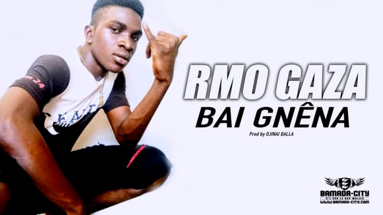 RMO GAZA - BAI GNÊNA - Prod by DJINAI BALLA