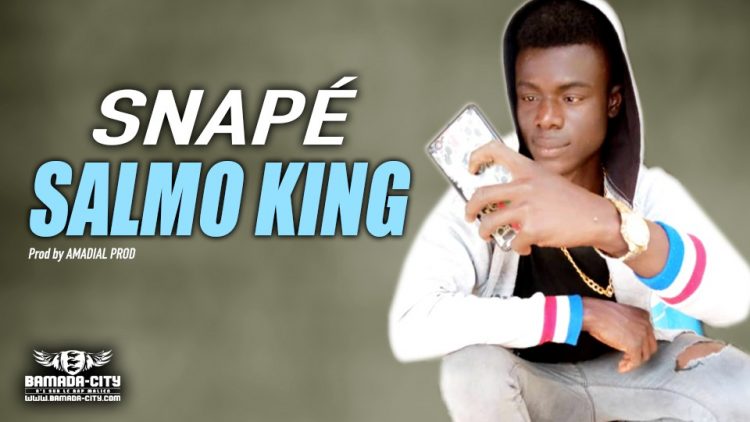 SALMO KING - SNAPÉ - Prod by AMADIAL PROD