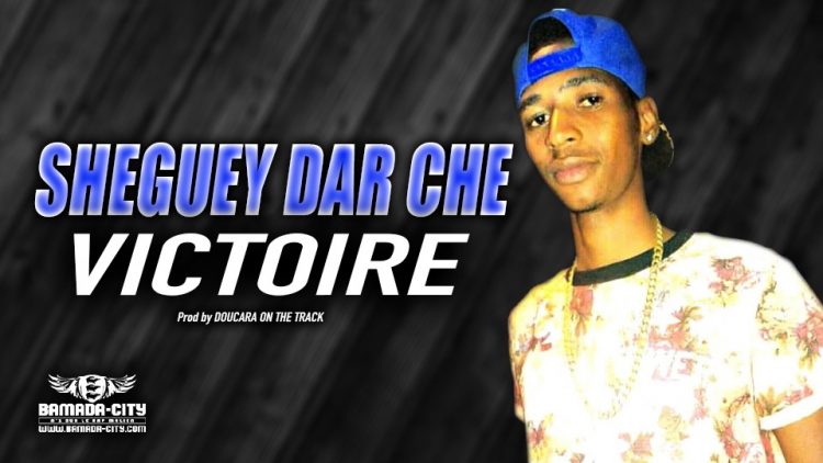 SHEGUEY DAR CHE - VICTOIRE - Prod by DOUCARA ON THE TRACK