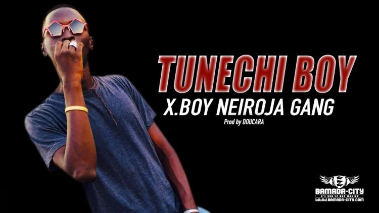 TUNECHI BOY - X.BOY NEIROJA GANG - Prod by DOUCARA