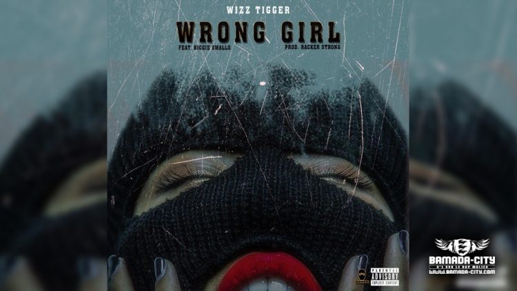 WIZZ TIGGER Feat. BIGGIE SMALLS - WRONG GIRL - Prod by RACKER STRONG