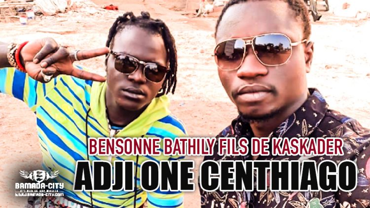 ADJI ONE CENTHIAGO - BENSONNE BATHILY FILS DE KASKADER - Prod by DOUGA MASSA