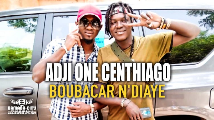 ADJI ONE CENTHIAGO - BOUBACAR N'DIAYE - Prod by DOUGA MASSA