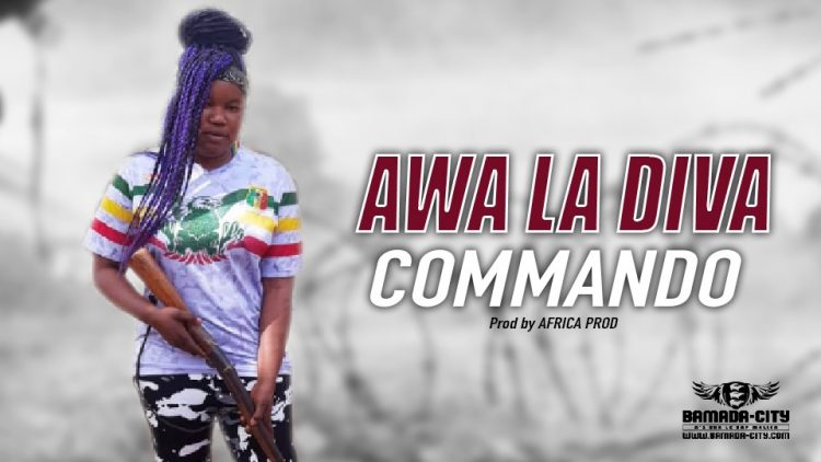 AWA LA DIVA - COMMANDO - Prod by AFRICA PROD