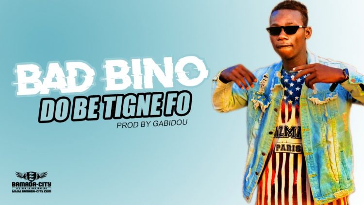 BAD BINO - DO BE TIGNE FO - Prod by GABIDOU