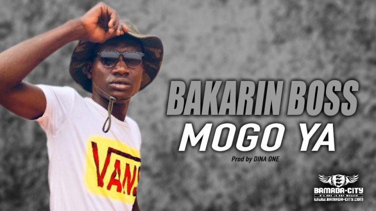 BAKARIN BOSS - MOGO YA - Prod by DINA ONE