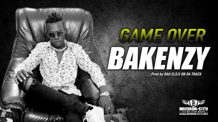 BAKENZY - GAME OVER - Prod by BAH ELDJI ON DA TRACK