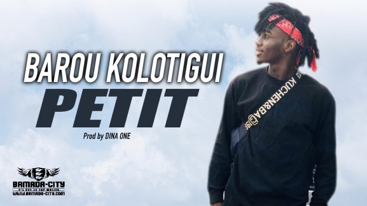 BAROU KOLOTIGUI - PETIT - Prod by DINA ONE