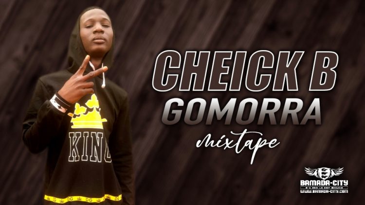 CHEICK B - GOMORRA (Mixtape Complète)