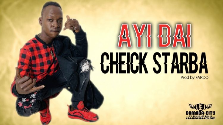 CHEICK STARBA - AYI DAI - Prod by FARDO