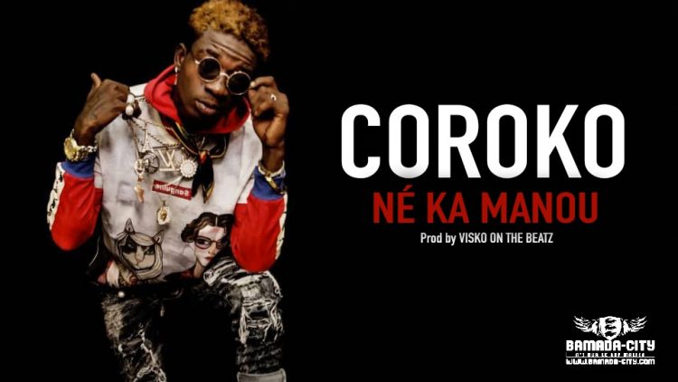 COROKO - NÉ KA MANOU - Prod by VISKO ON THE BEATZ