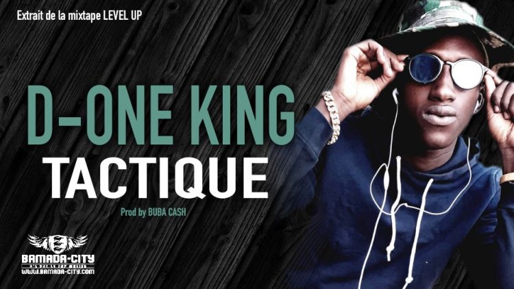 D-ONE KING - TACTIQUE Extrait de la mixtape LEVEL UP - Prod by BUBA CASH