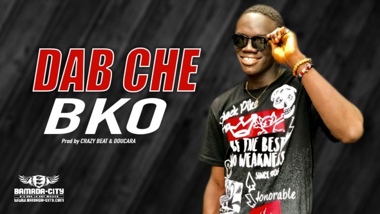 DAB CHE - BKO - Prod by CRAZY BEAT & DOUCARA