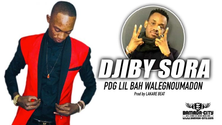 DJIBY SORA - PDG LIL BAH WALEGNOUMADON - Prod by LAKARE BEAT