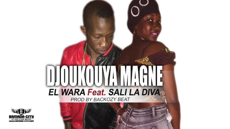EL WARA Feat. SALI LA DIVA - DJOUKOUYA MAGNE - Prod by BACKOZY BEAT