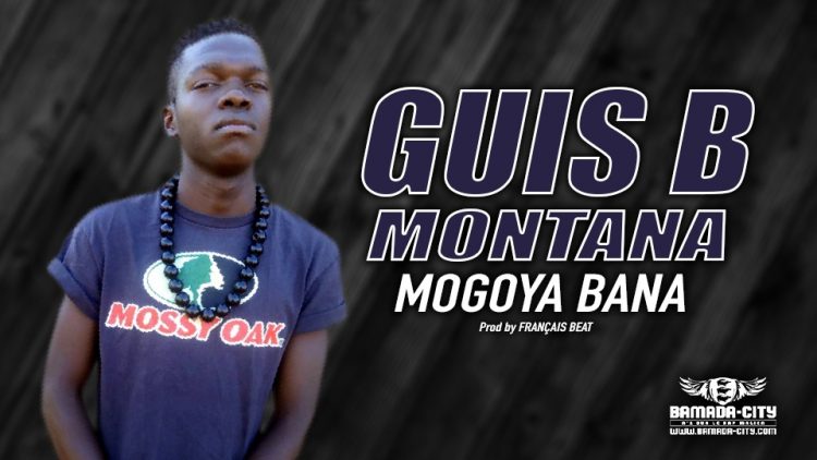 GUIS B MONTANA - MOGOYA BANA - Prod by FRANÇAIS BEAT