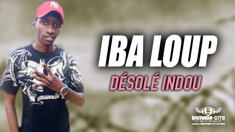 IBA LOUP - DÉSOLÉ INDOU - Prod by MOULBY PROD