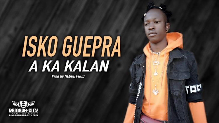 ISKO GUEPRA - A KA KALAN - Prod by NEGUE PROD