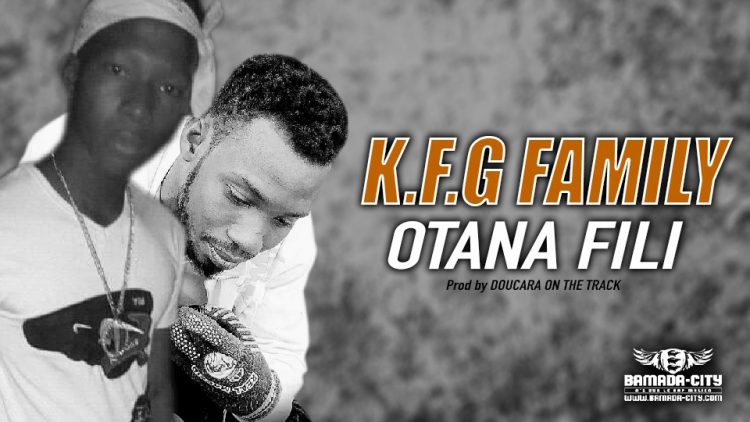 K.F.G FAMILY - OTANA FILI - Prod by DOUCARA ON THE TRACK