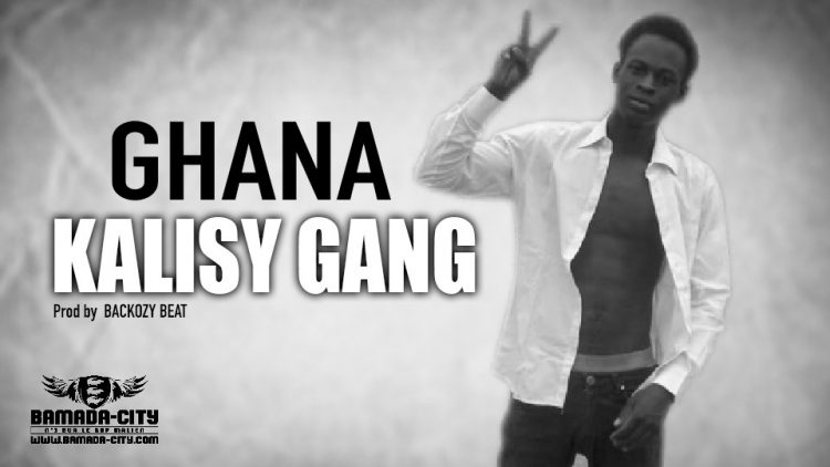 KALISY GANG - GHANA - Prod by BACKOZY BEAT