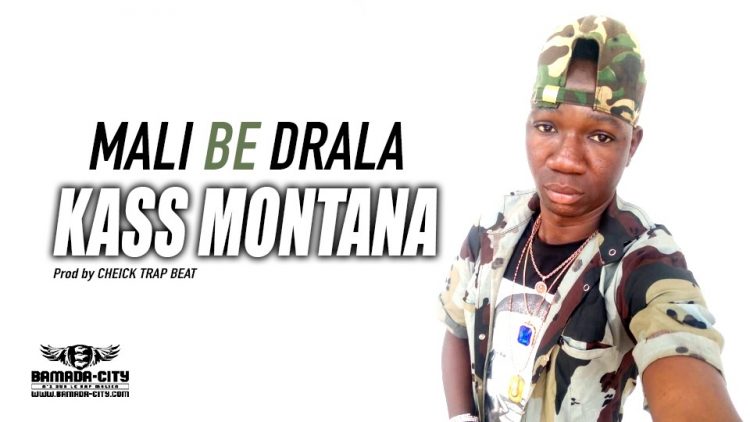 KASS MONTANA - MALI BE DRALA - Prod by CHEICK TRAP BEAT