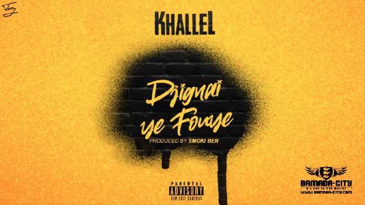 KHALLEL - DJIGNAI YE FOUYE - Prod by SMOKI BEN