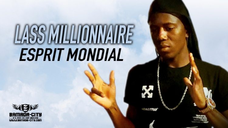 LASS MILLIONNAIRE - ESPRIT MONDIAL - Prod by FANSPI AFRICA PROD