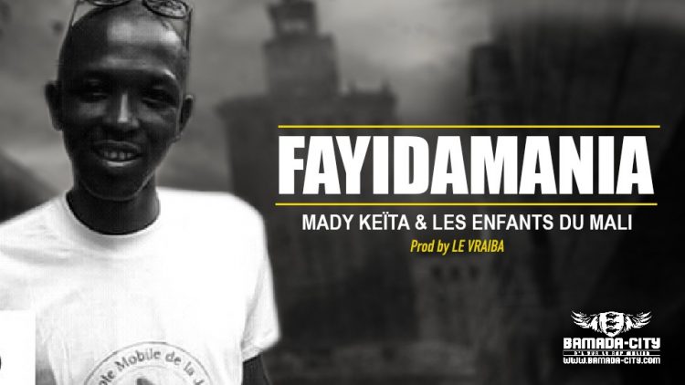 MADY KEÏTA & LES ENFANTS DU MALI - FAYIDAMANIA - Prod by LE VRAIBA