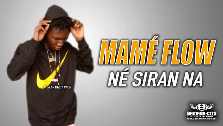 MAMÉ FLOW - NÉ SIRAN NA - Prod by LAKARÉ PROD