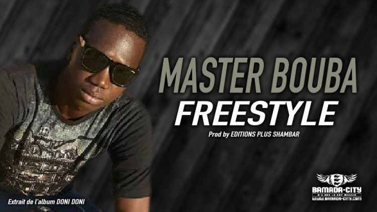 MASTER BOUBA- FREESTYLE Extrait de l'album DONI DONI - Prod by ÉDITIONS PLUS SHAMBAR