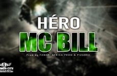 MC BILL - HÉRO - Prod by FANSPI AFRICA PROD & PIZARRO