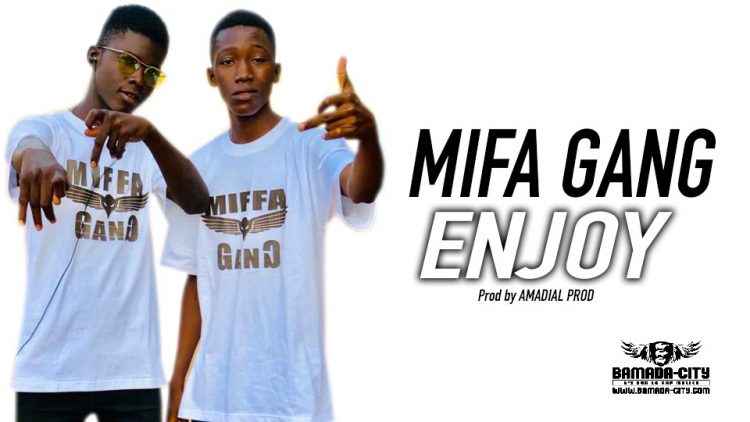 MIFA GANG - ENJOY - Prod by AMADIAL PROD
