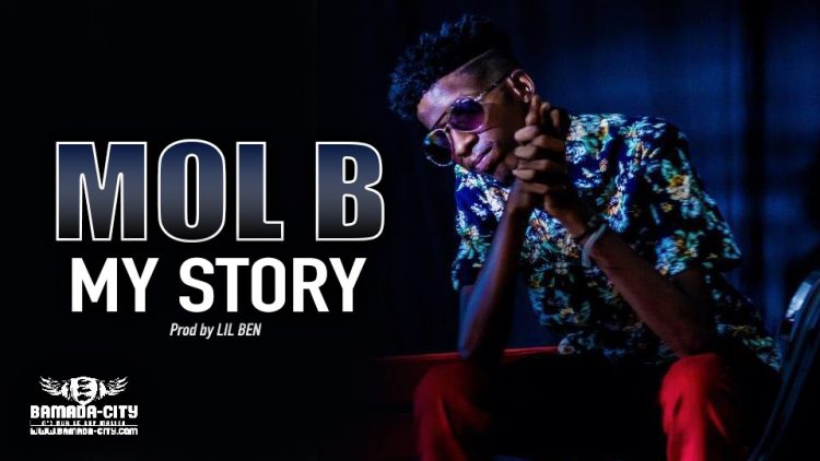 MOL B - MY STORY - Prod by LIL BEN
